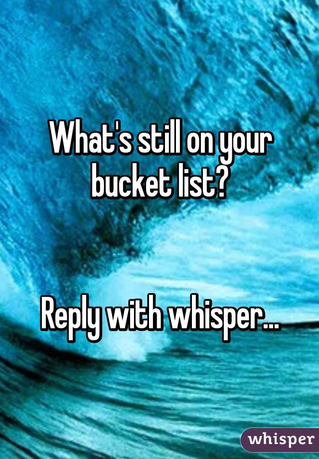 What's still on your bucket list?


Reply with whisper...