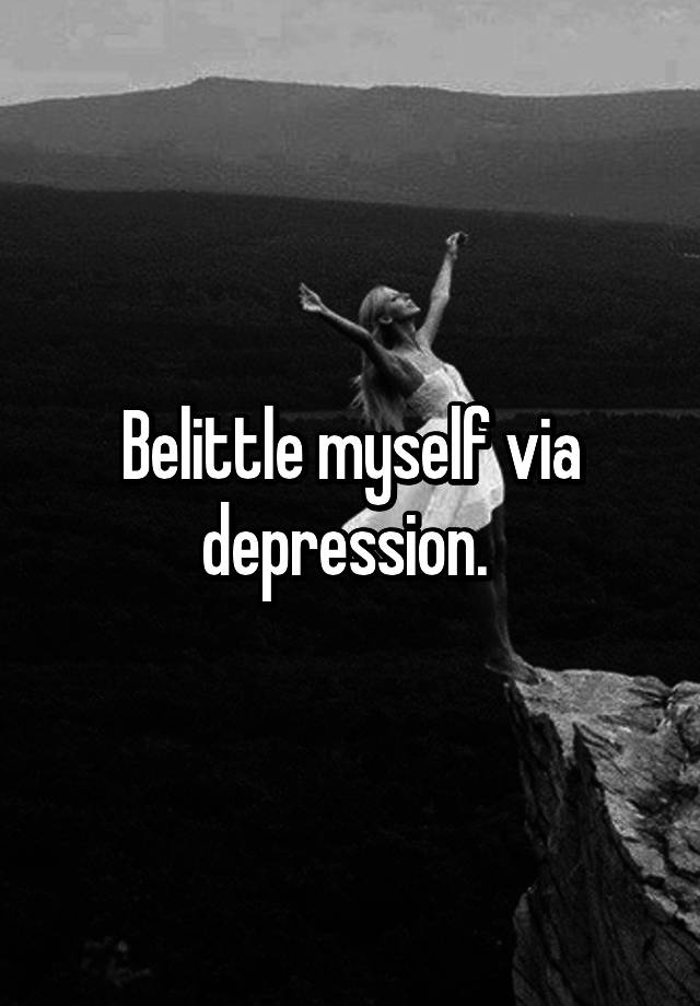 belittle-myself-via-depression