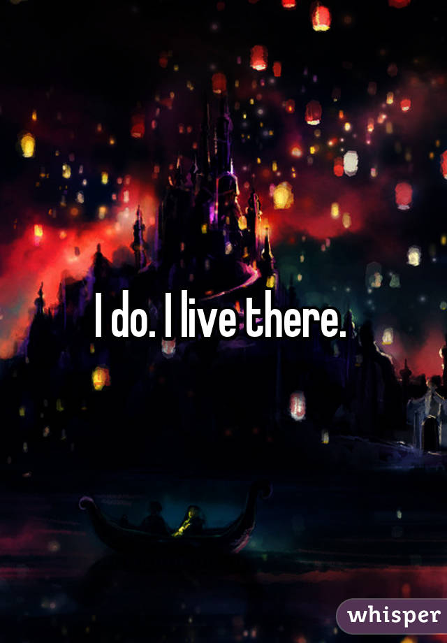 I do. I live there. 