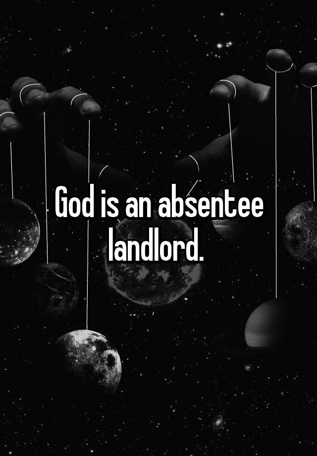 god-is-an-absentee-landlord