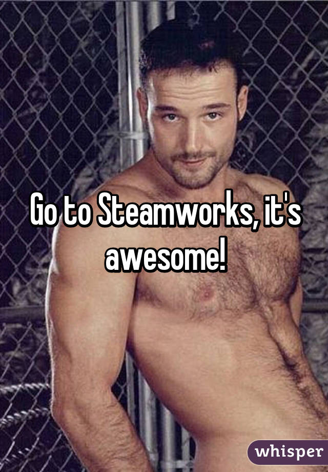 Go to Steamworks, it's awesome!