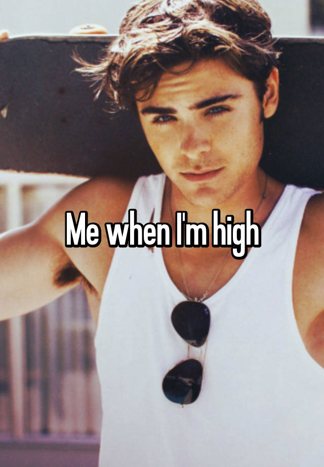 me-when-i-m-high