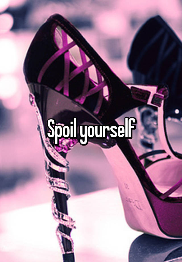 spoil-yourself