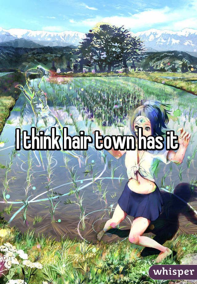 I think hair town has it 