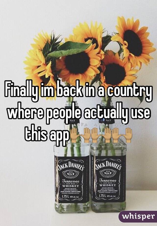 Finally im back in a country where people actually use this app🙌🏽🙌🏽🙌🏽