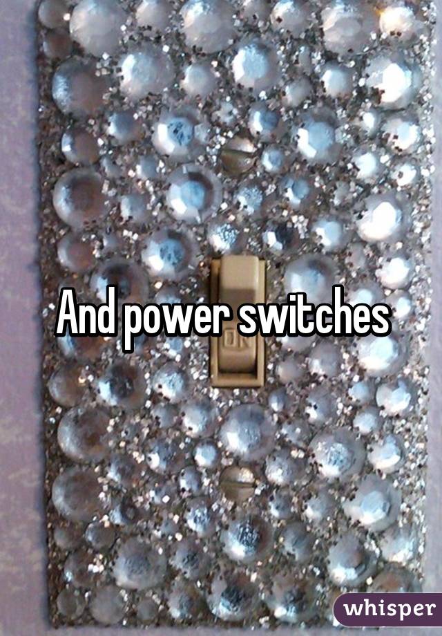And power switches