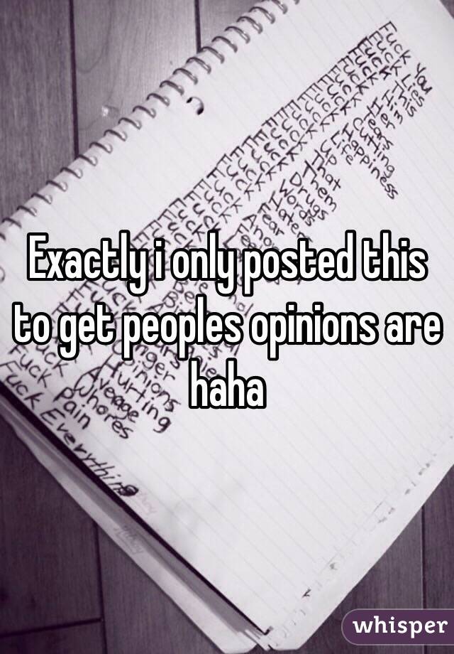 Exactly i only posted this to get peoples opinions are haha 