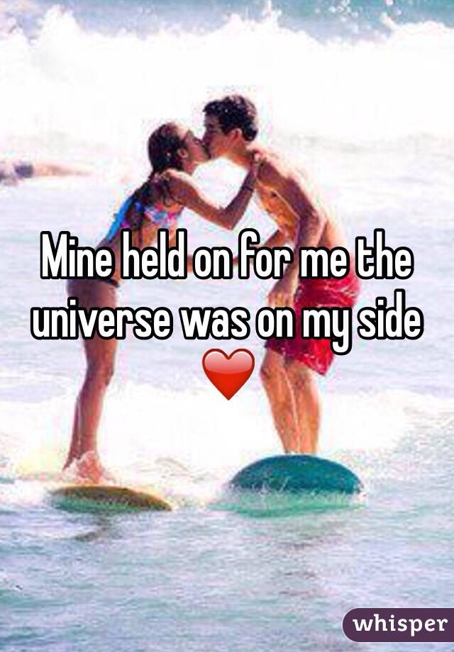 Mine held on for me the universe was on my side ❤️