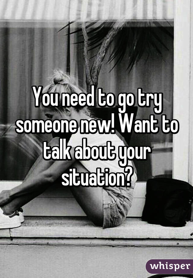 You need to go try someone new! Want to talk about your situation?