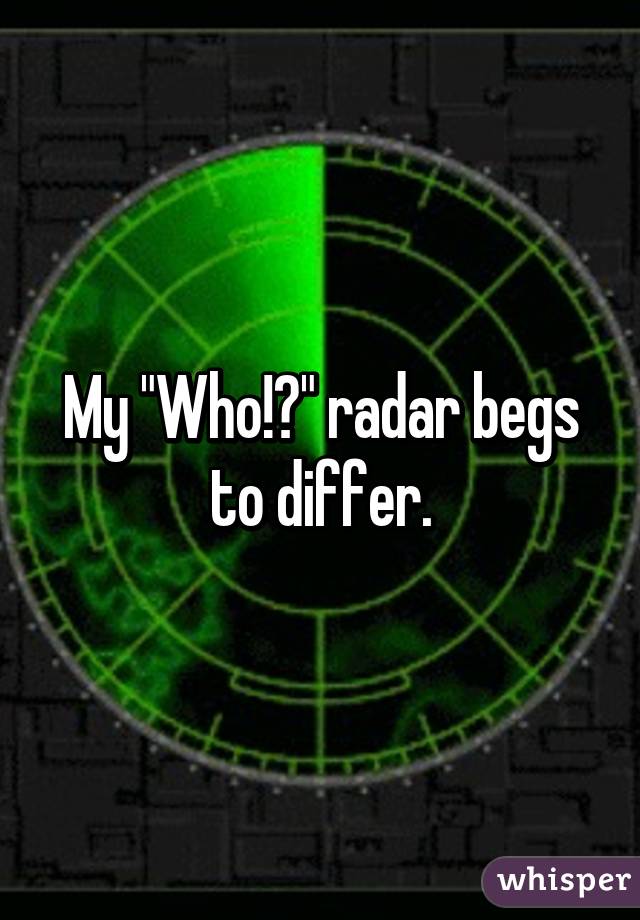 My "Who!?" radar begs to differ.