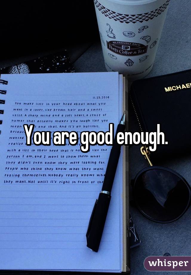 You are good enough.