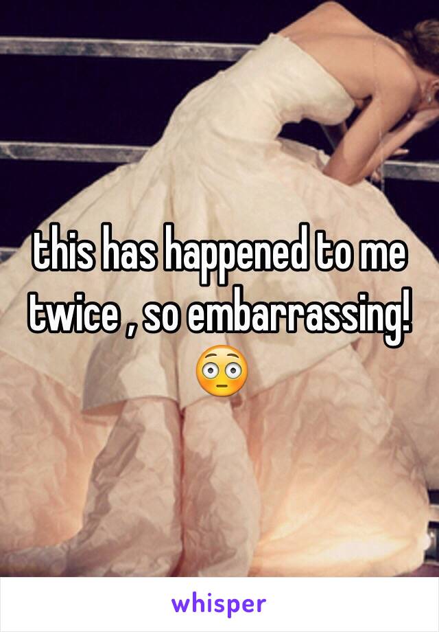 this has happened to me twice , so embarrassing! 😳
