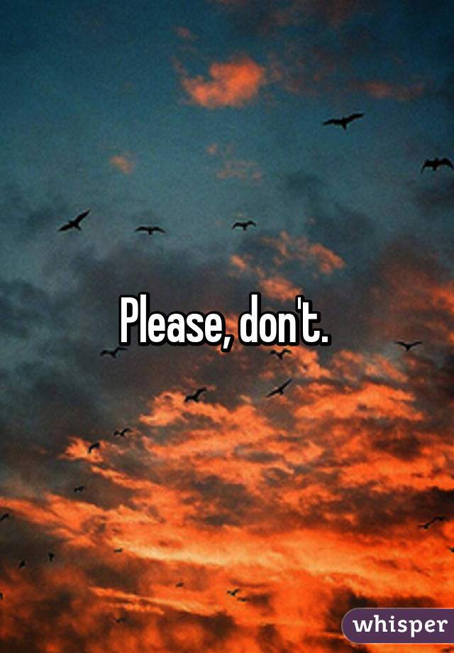 Please, don't. 