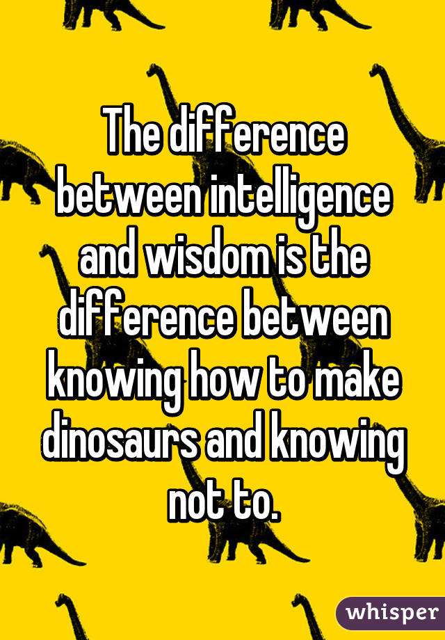 the-difference-between-intelligence-and-wisdom-is-the-difference