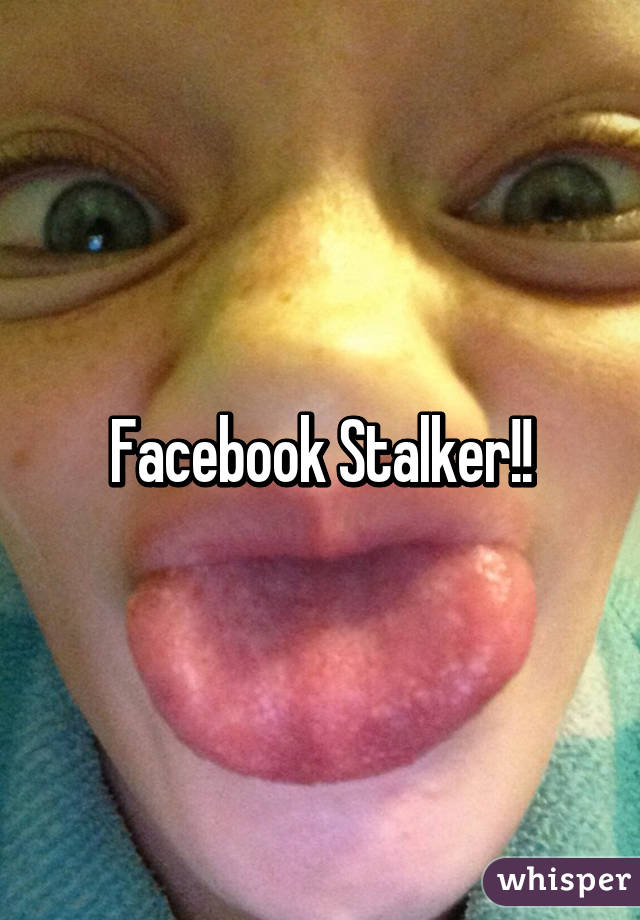 Facebook Stalker!!
