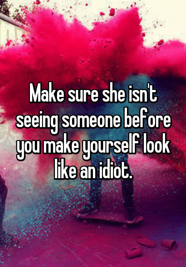 make-sure-she-isn-t-seeing-someone-before-you-make-yourself-look-like