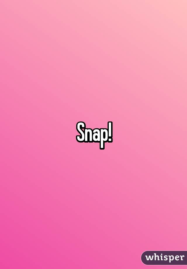 Snap!