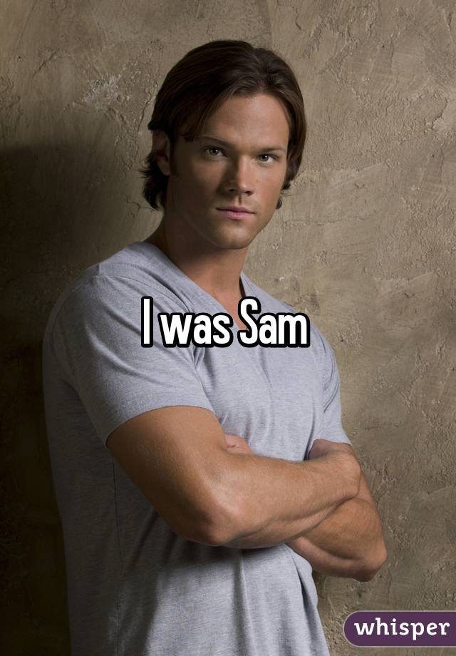 I was Sam 