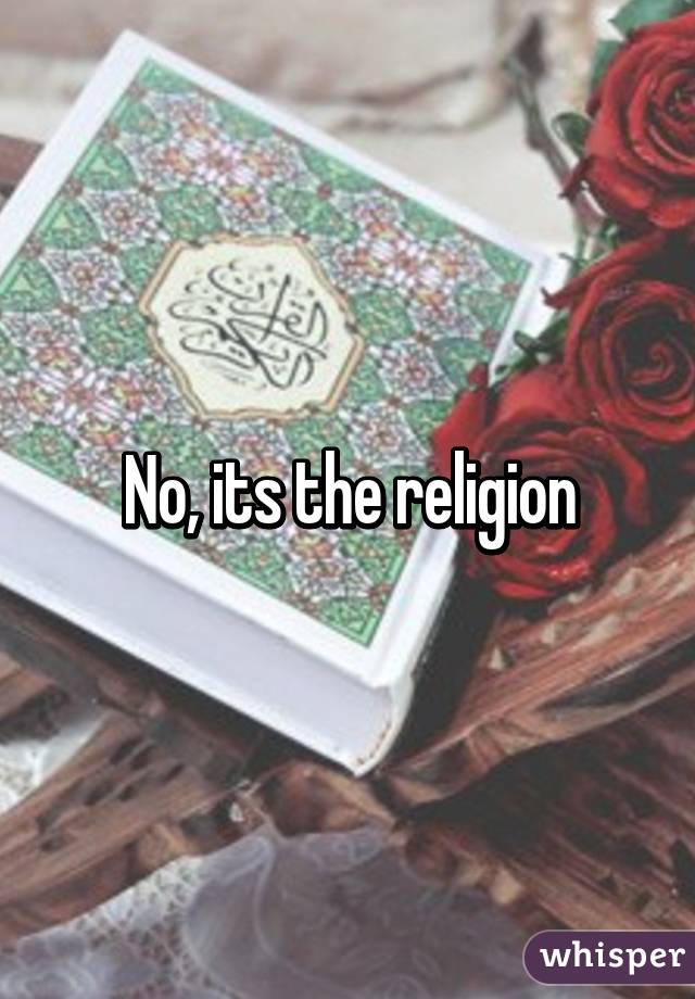 No, its the religion