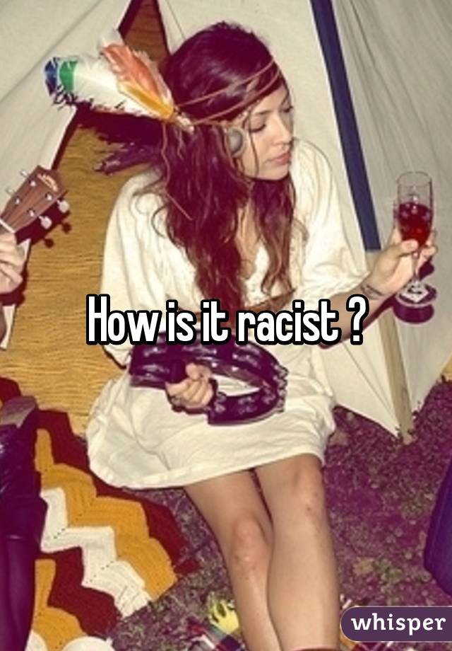 How is it racist ?