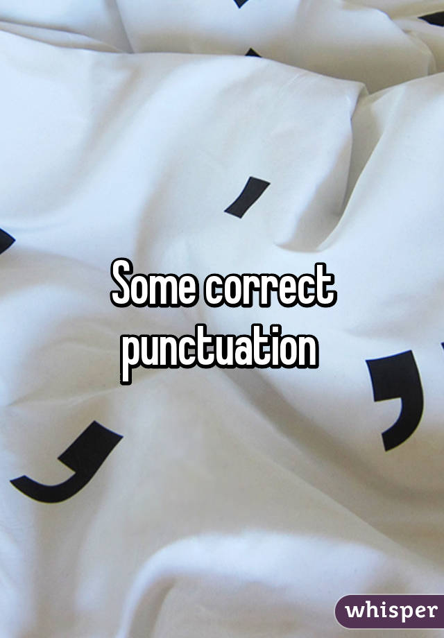 Some correct punctuation 