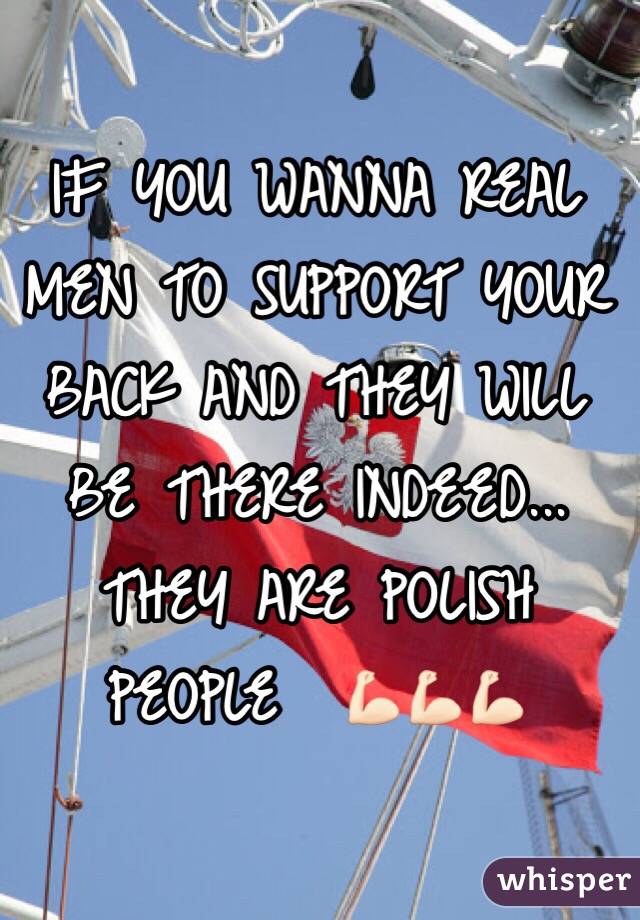 IF YOU WANNA REAL MEN TO SUPPORT YOUR BACK AND THEY WILL BE THERE INDEED... THEY ARE POLISH PEOPLE  💪🏻💪🏻💪🏻