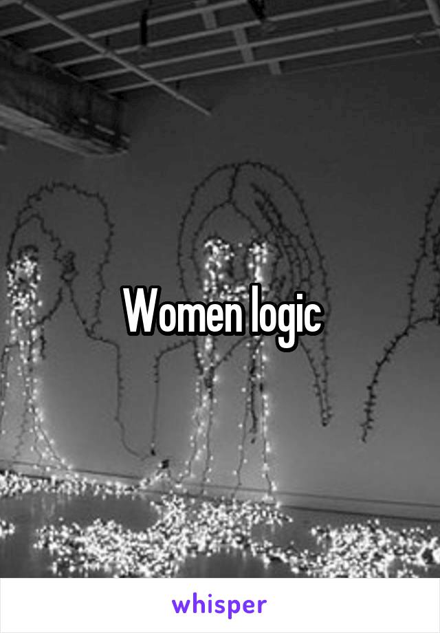 Women logic