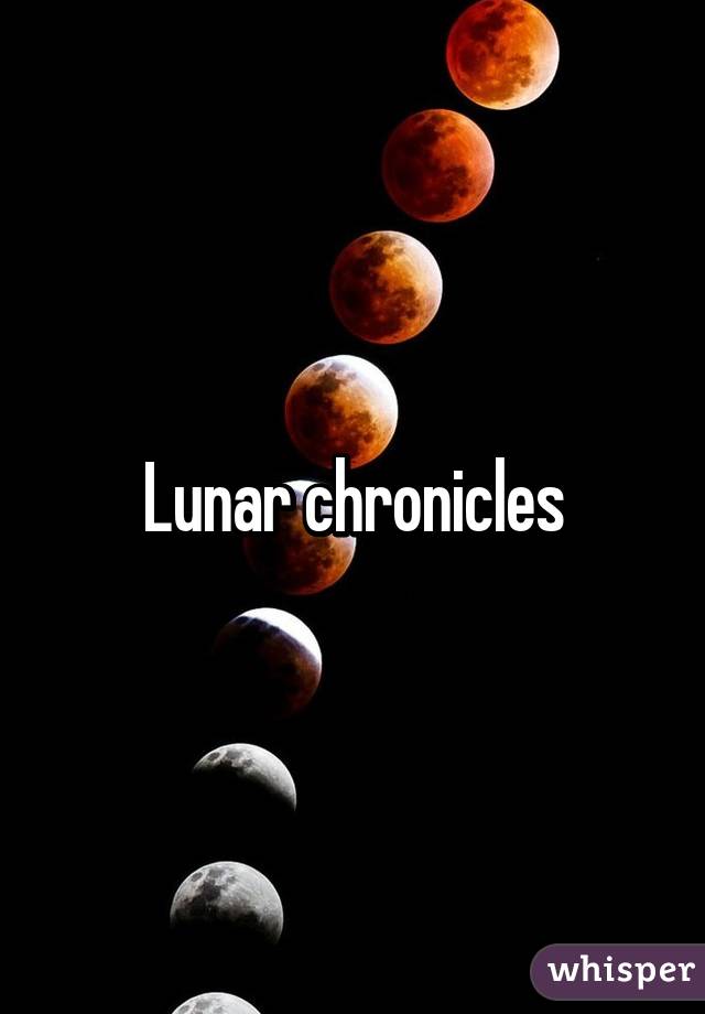 Lunar chronicles
