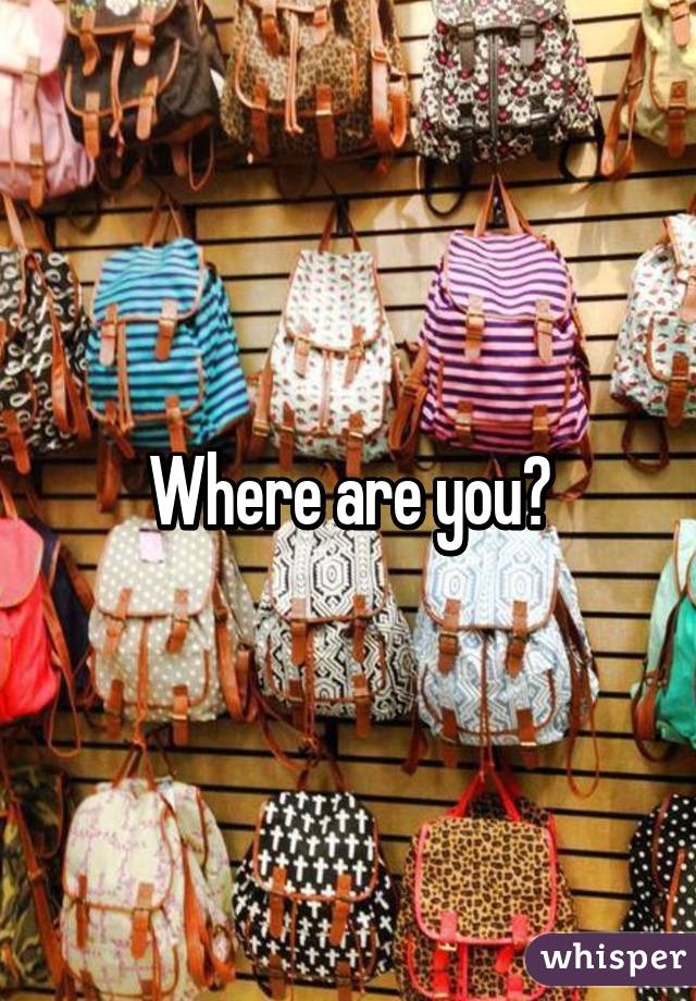 Where are you?