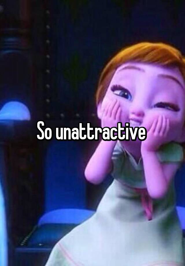 so-unattractive