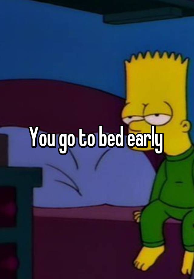 Meaning Of Go To Bed Early