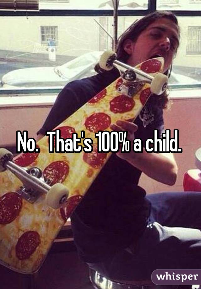 No.  That's 100% a child. 