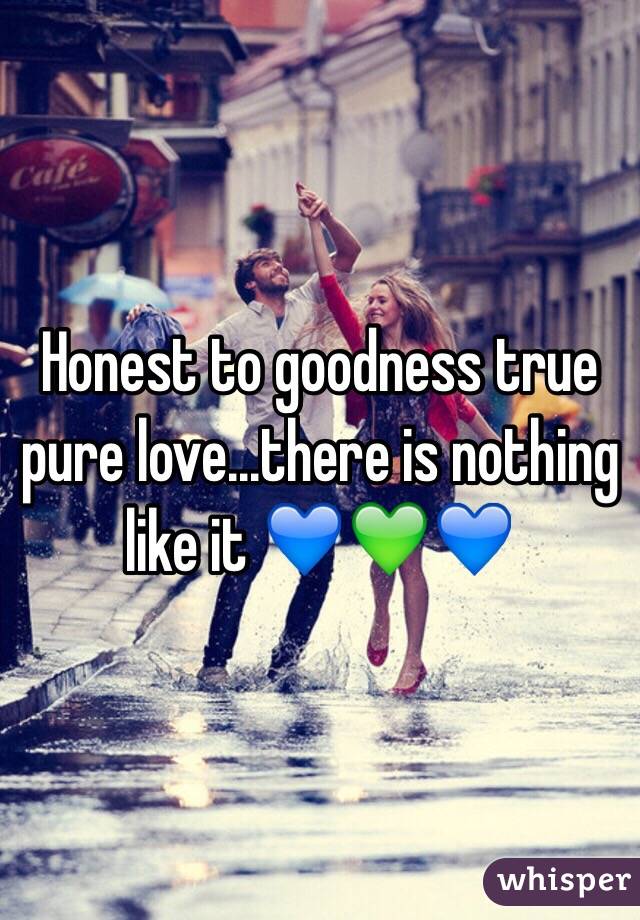 Honest to goodness true pure love...there is nothing like it 💙💚💙