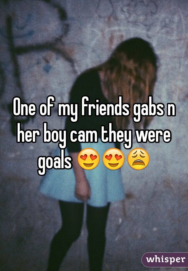 One of my friends gabs n her boy cam they were goals 😍😍😩