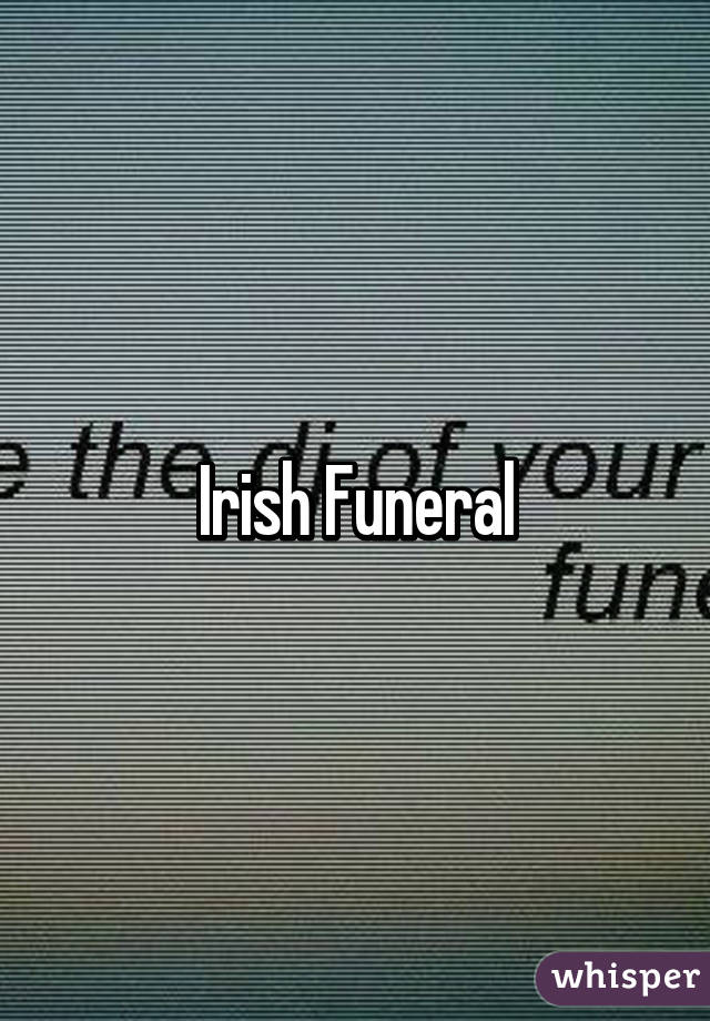 Irish Funeral