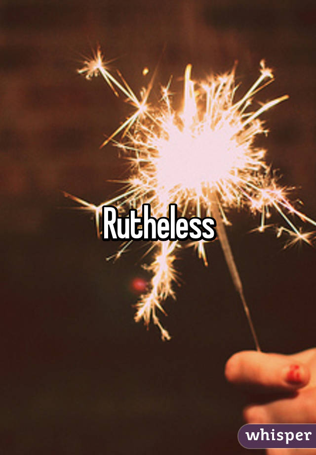 Rutheless