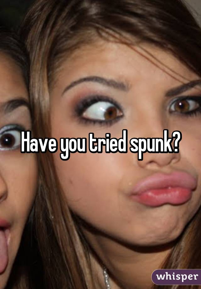 Have you tried spunk?