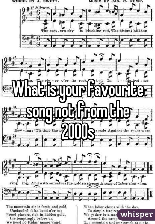 What is your favourite song not from the 2000s