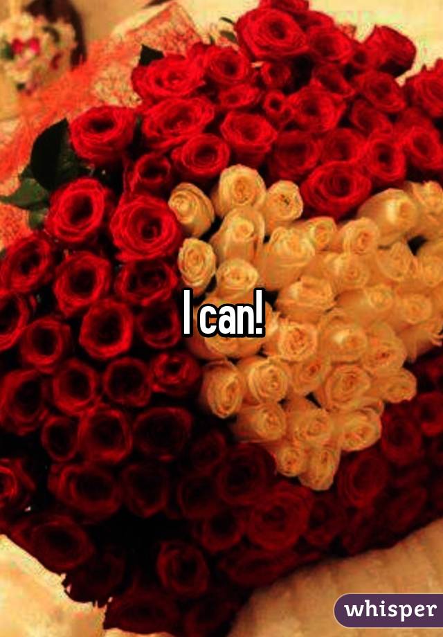 I can!