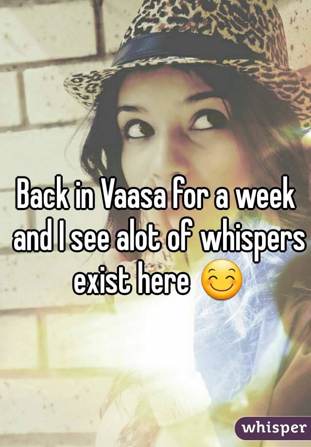 Back in Vaasa for a week and I see alot of whispers exist here 😊