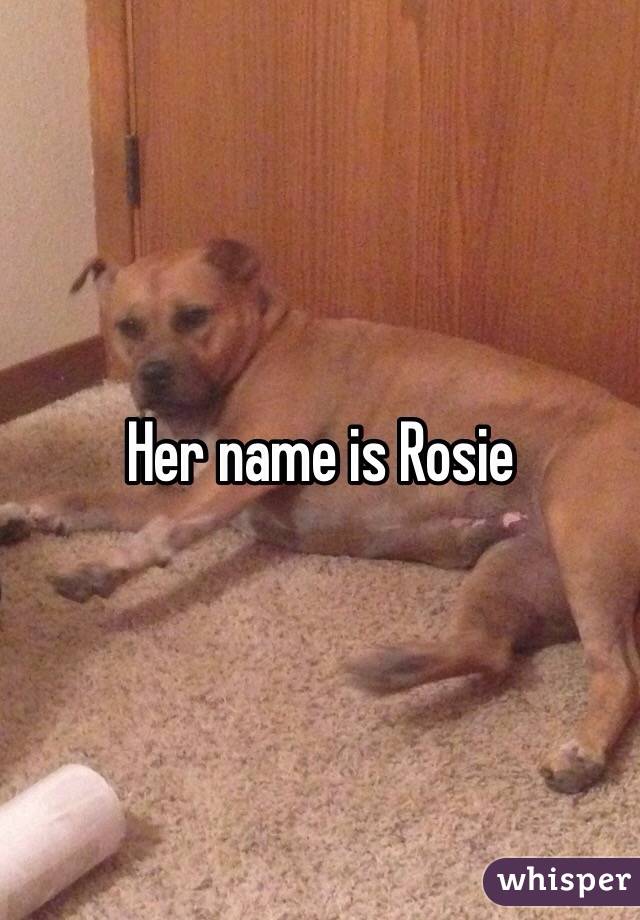 Her name is Rosie 