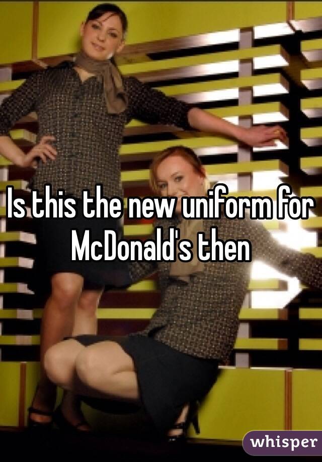 Is this the new uniform for McDonald's then 