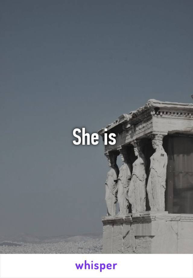 She is 
