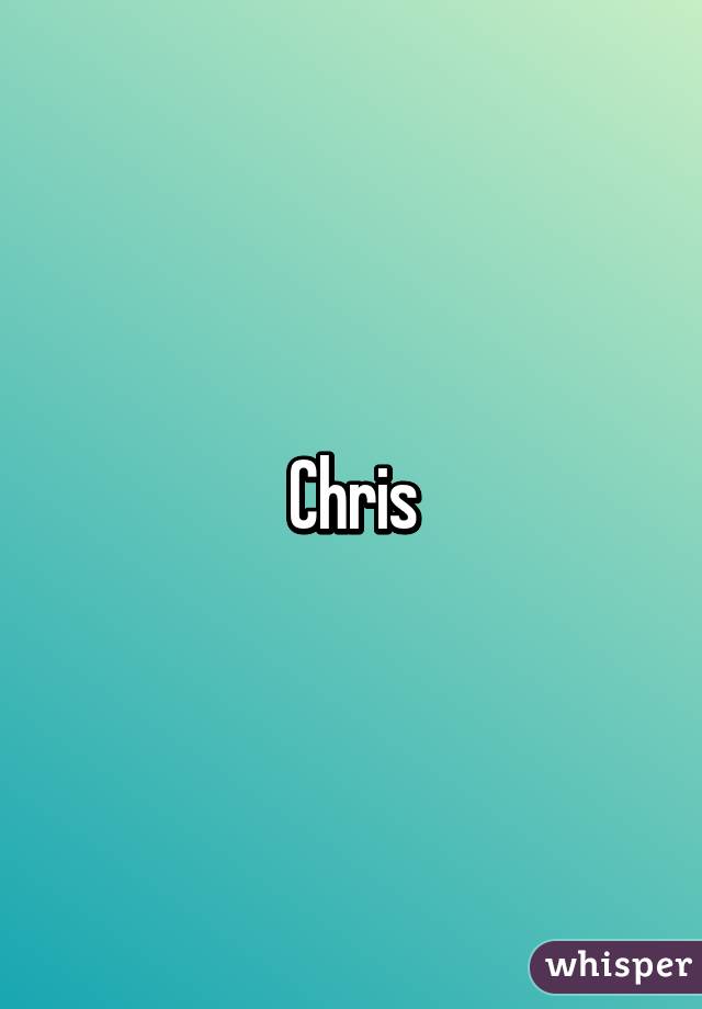 Chris