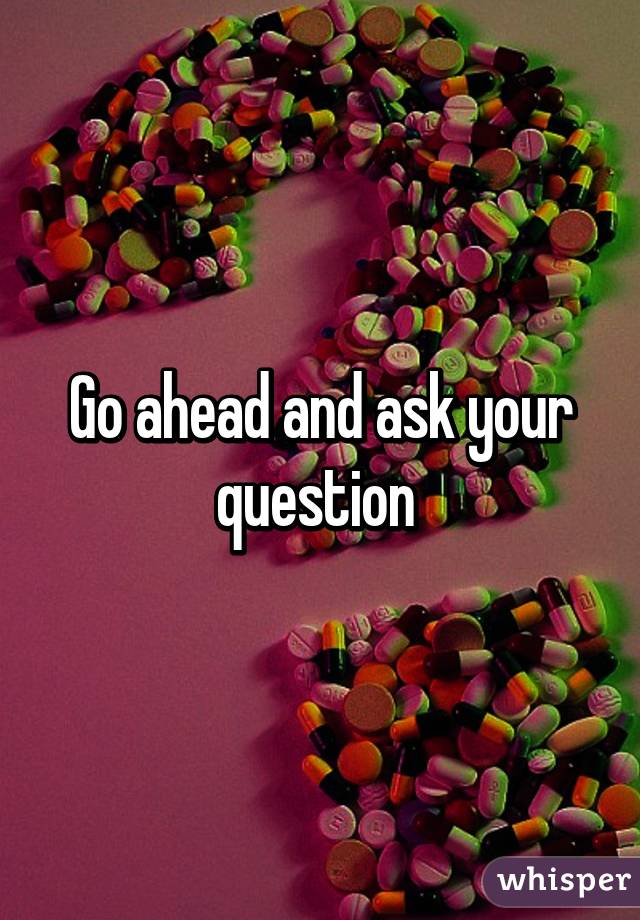 Go ahead and ask your question 