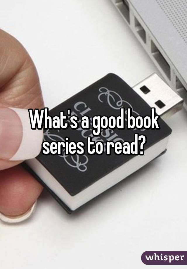 What's a good book series to read?