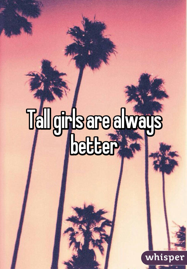 Tall girls are always better
