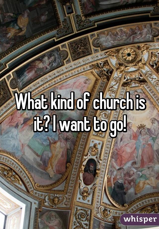 What kind of church is it? I want to go!
