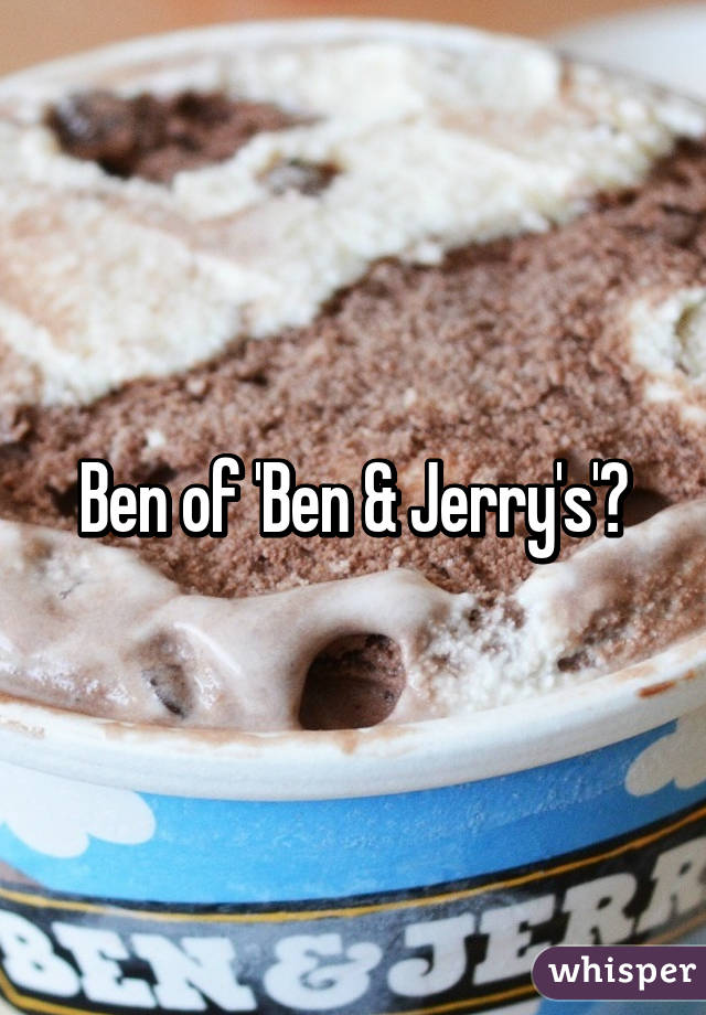 Ben of 'Ben & Jerry's'?