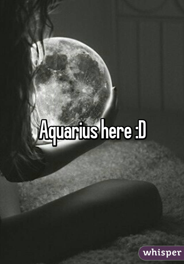 Aquarius here :D